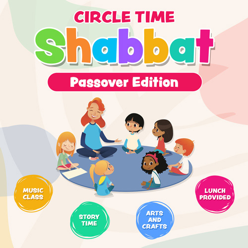 Circle Time Shabbat - Pre Passover Edition