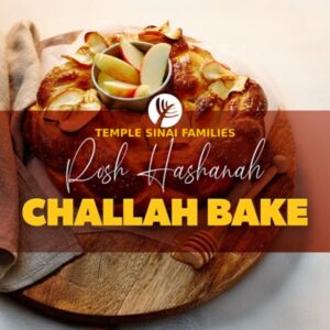 Temple Sinai Families Rosh Hashanah Challah Bake